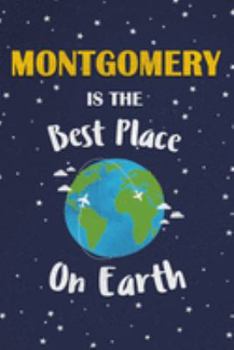 Paperback Montgomery Is The Best Place On Earth: Montgomery USA Notebook Book