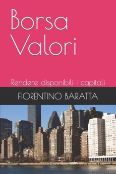 Paperback Borsa Valori: Rendere disponibili i capitali [Italian] Book