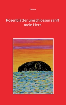 Paperback Rosenblätter umschlossen sanft mein Herz [German] Book