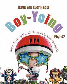 Paperback Have You Ever Had a Boy-Yoing Fight? Book