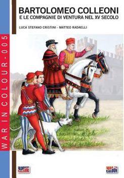 Paperback Bartolomeo Colleoni e le compagnie di ventura nel XV secolo: 2a edizione riveduta [Italian] Book