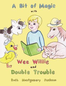 Paperback A Bit of Magic with Wee Willie and Double Trouble Book