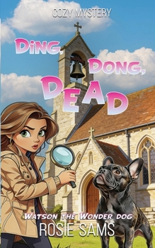 Ding Dong, Dead: Seabrook Haven Book Club Cozy Mystery (Watson the Wonder Dog Cozy Mystery)