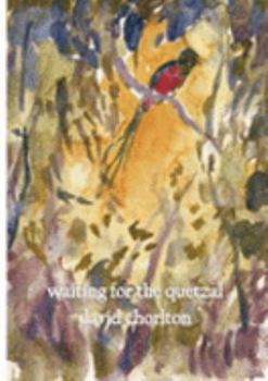 Paperback Waiting for the Quetzal: Poems by David Chorlton Book