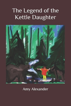 Paperback The Legend of the Kettle Daughter Book