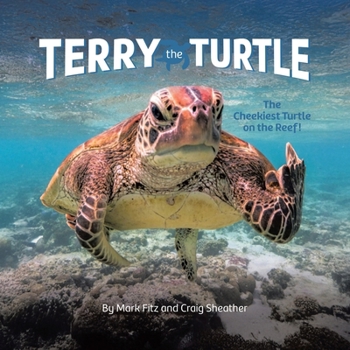 Paperback Terry the Turtle: The Cheekiest Turtle on the Reef! [Large Print] Book
