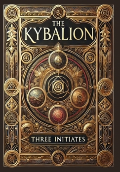 Hardcover The Kybalion (Collector's Edition) (Laminated Hardback with Jacket) Book