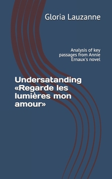 Undersatanding «Regarde les lumières mon amour»: Analysis of key passages from Annie Ernaux's novel