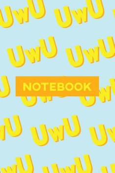 Paperback Notebook: Uwu Cuteness Overload Yellow Orange Typography Meme Book