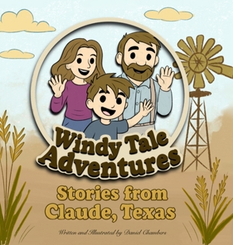 Hardcover Windy Tale Adventures: Stories from Claude, Texas Book