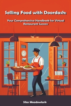 Paperback Selling Food with Doordash: Your Comprehensive Handbook for Virtual Restaurant Success Book