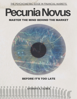 Paperback Pecunia Novus: Master the Mind behind the Market Book