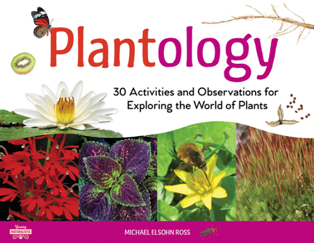Paperback Plantology: 30 Activities and Observations for Exploring the World of Plants Volume 5 Book