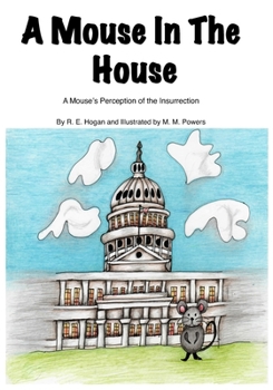 Paperback A Mouse In The House: A Mouse's Perception of the Insurrection Book