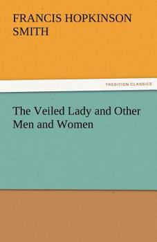 Paperback The Veiled Lady and Other Men and Women Book