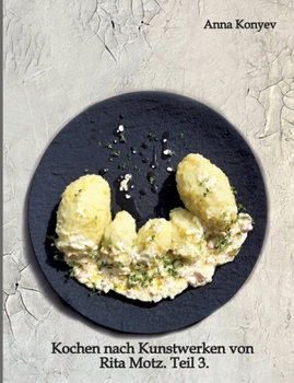 Kochen nach Kunstwerken von Rita Motz. Teil 3.: Französische Rezepte. (German Edition)