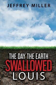 Paperback The Day the Earth Swallowed Louis Book