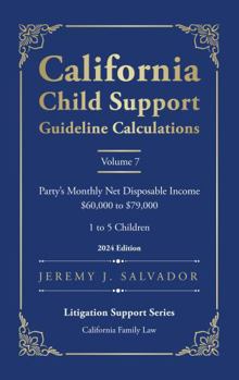California Child Support Guideline Calculations - Volume 7 (2024 Edition): Party's Monthly Net Disposable Income $60,000 to $79,000 (1 to 5 Children) ... Child Support Guideline Calculations)