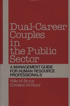 Hardcover Dual-Career Couples in the Public Sector: A Management Guide for Human Resource Professionals Book