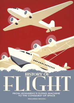 Hardcover History of Flight: From the Flying Machine of Leonardo Da Vinci to the Conquest of the Space Book