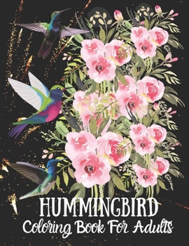 Paperback Hummingbird Coloring Book For Adults: Fun and Easy Coloring Book Featuring Wonderful Hummingbirds for Grown-Ups, Relaxation Motivational Stress Reliev Book