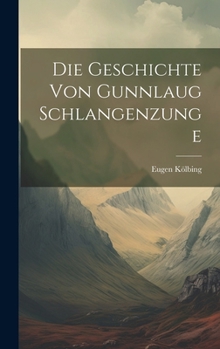 Hardcover Die Geschichte Von Gunnlaug Schlangenzunge [German] Book