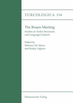 Paperback The Rouen Meeting: Studies on Turkic Structures and Language Contacts Book