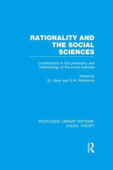 Paperback Rationality and the Social Sciences (RLE Social Theory): Contributions to the Philosophy and Methodology of the Social Sciences Book