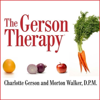 Audio CD The Gerson Therapy: The Proven Nutritional Program for Cancer and Other Illnesses Book