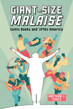 Paperback Giant-Size Malaise: Comic Books and 1970s America Book
