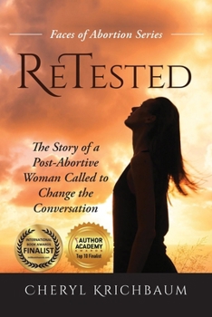 Retested: The Story of a Post-Abortive Woman Called to Change the Conversation