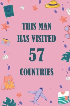 Paperback This Man Has Visited 57 countries: A Travel Journal to organize your life and working on your goals: Passeword tracker, Gratitude journal, To do list, Book