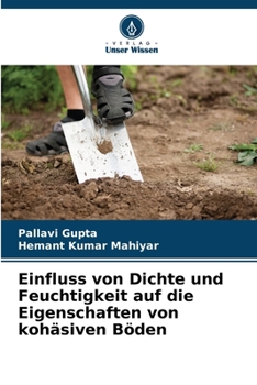 Paperback Einfluss von Dichte und Feuchtigkeit auf die Eigenschaften von kohäsiven Böden [German] Book