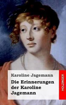Paperback Die Erinnerungen der Karoline Jagemann [German] Book