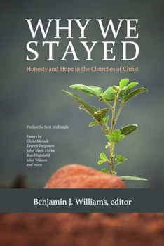 Paperback Why We Stayed: Honesty and Hope in the Churches of Christ Book