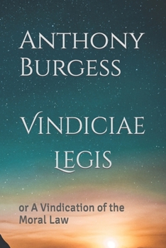 Paperback Vindiciae Legis: or A Vindication of the Moral Law Book