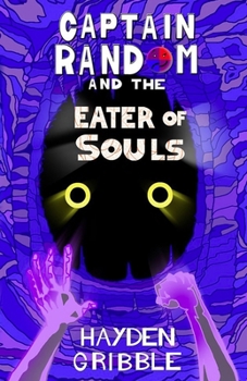 Captain Random and the Eater of Souls (Captain Random Adventures) - Book #2 of the Captain Random Adventures