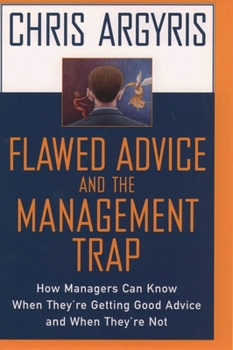 Hardcover Flawed Advice and the Management Trap: How Managers Can Know When They're Getting Good Advice and When They're Not Book