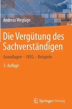 Hardcover Die Vergütung Des Sachverständigen: Grundlagen - Jveg - Beispiele [German] Book