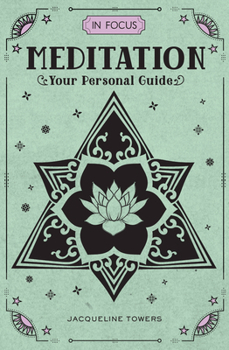 In Focus Meditation: Your Personal Guide - Book #3 of the In Focus