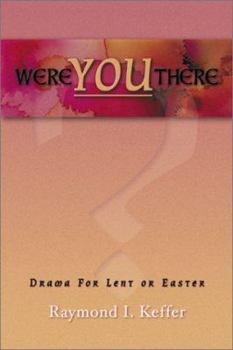 Paperback Were You There: Drama For Lent Or Easter Book