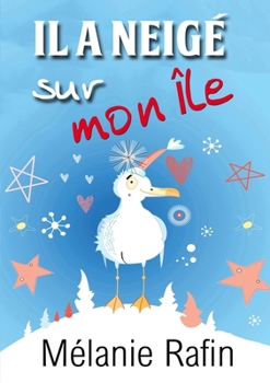 Paperback Il a neigé sur mon île (French Edition) [French] Book