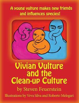 Paperback Vivian Vulture and the Cleanup Culture: A young vulture makes new friends and influences species! Book