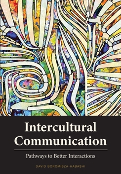 Paperback Intercultural Communication: Pathways to Better Interactions Book