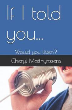 Paperback If I Told You...: Would You Listen? Book