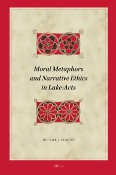 Hardcover Moral Metaphors and Narrative Ethics in Luke-Acts Book