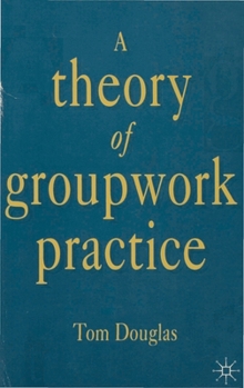 Paperback A Theory of Groupwork Practice Book