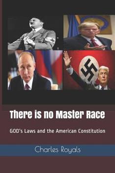 Paperback There is no Master Race: GOD's Laws and the American Constitution Book