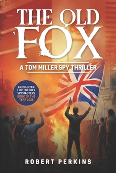 The Old Fox: A Tom Miller Spy Thriller