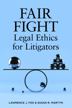 Paperback Fair Fight: Legal Ethics for Litigators Book